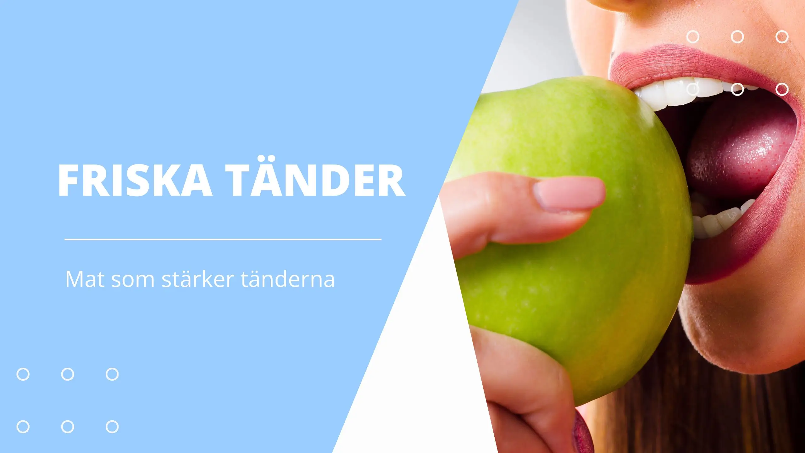 Friska tänder