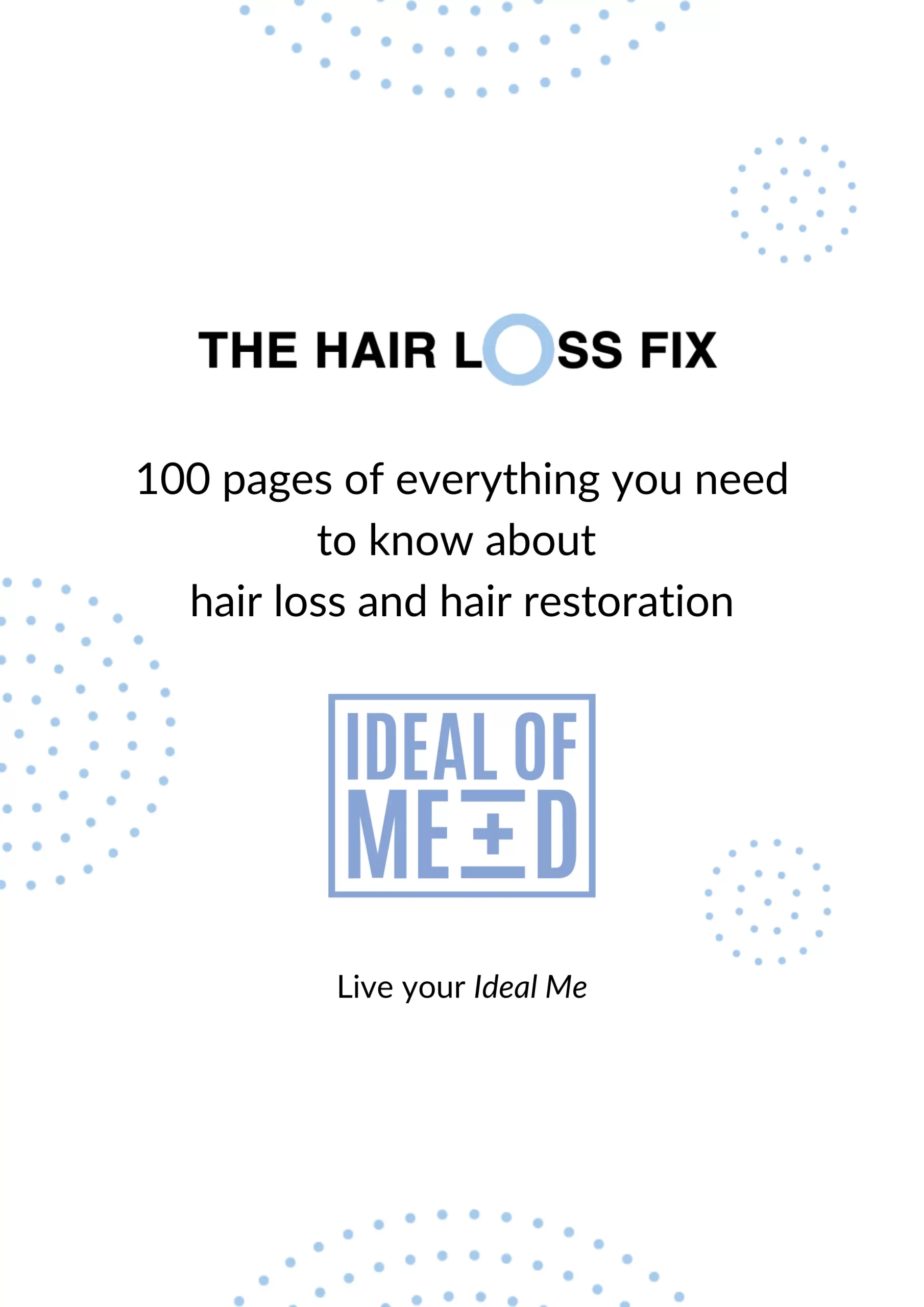 Cover of The Hair Loss Fix - 100 pages of everything you need to know about hair loss and hair restoration by IdealofMeD