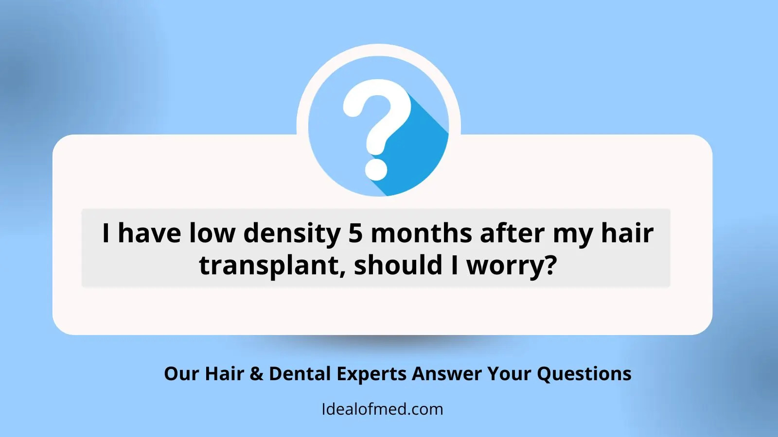 5 Months After a Hair transplant And No Density? Q&A